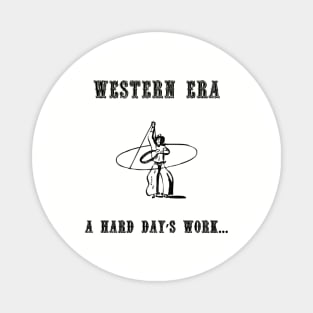 Western Slogan - A Hard Day's Work Magnet